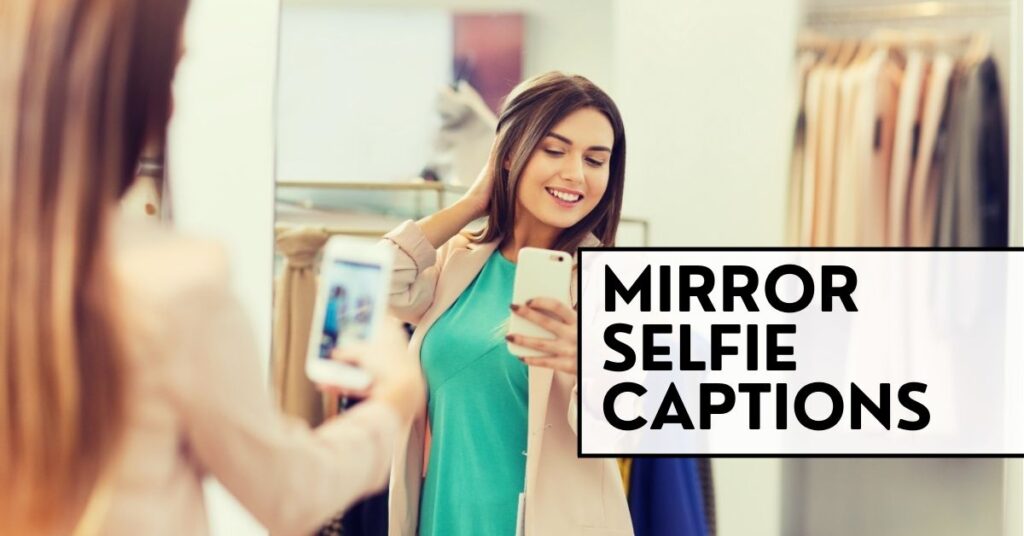 Mirror Selfie Captions