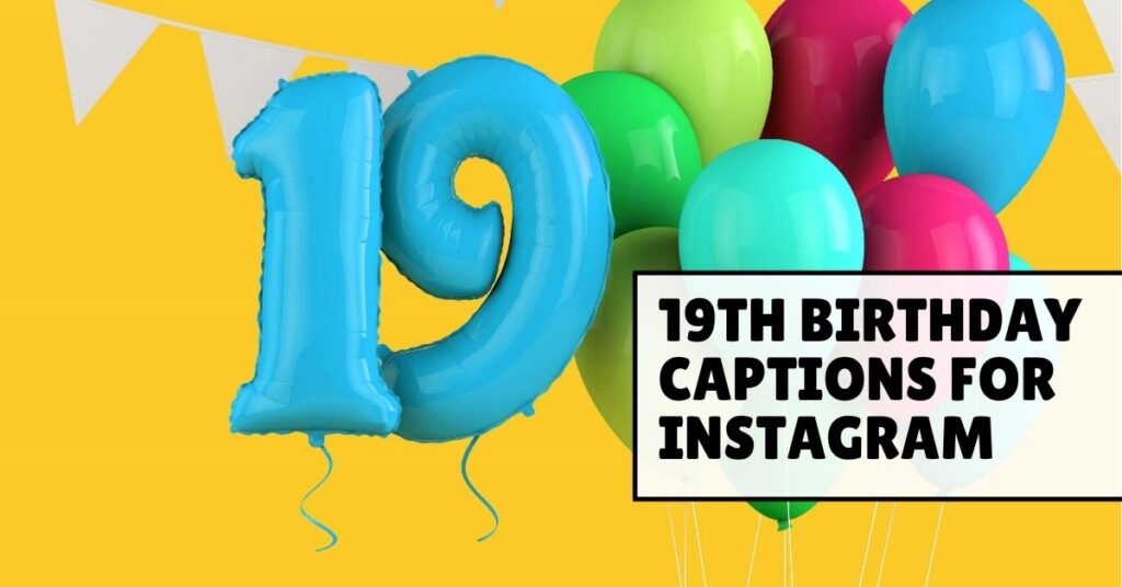 19th birthday captions for instagram