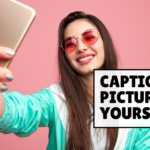 captions for pictures for yourself