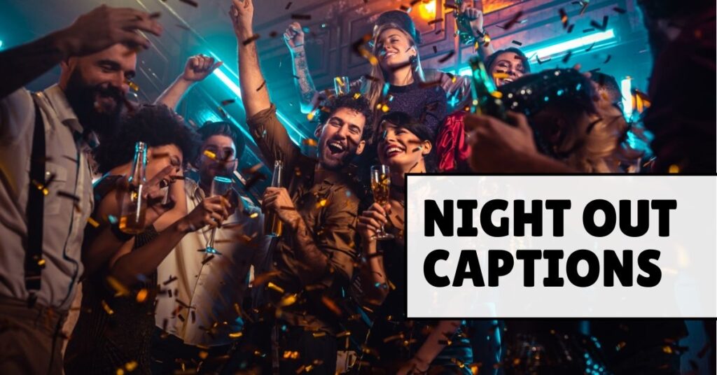 Night Out Captions