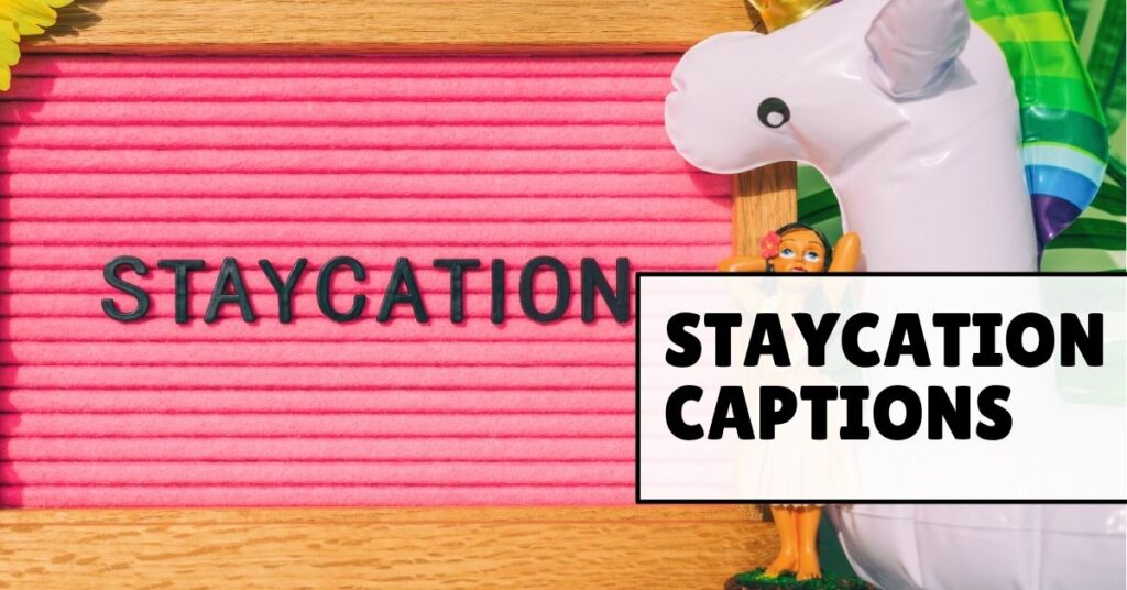 Staycation Captions