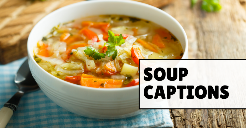 Soup Captions