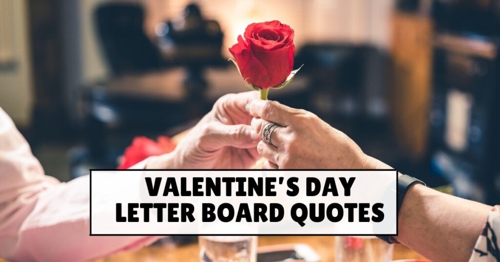 Valentine’s Day Letter Board Quotes