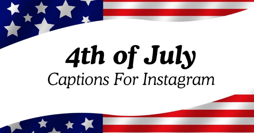Best 4th of July Captions For Instagram