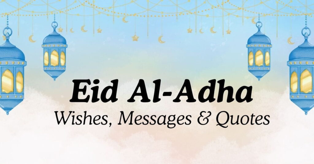 Eid Al-Adha Wishes, Messages & Quotes