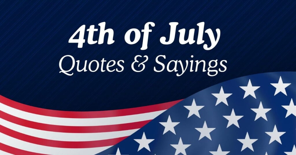 Patriotic 4th of July Quotes & Sayings