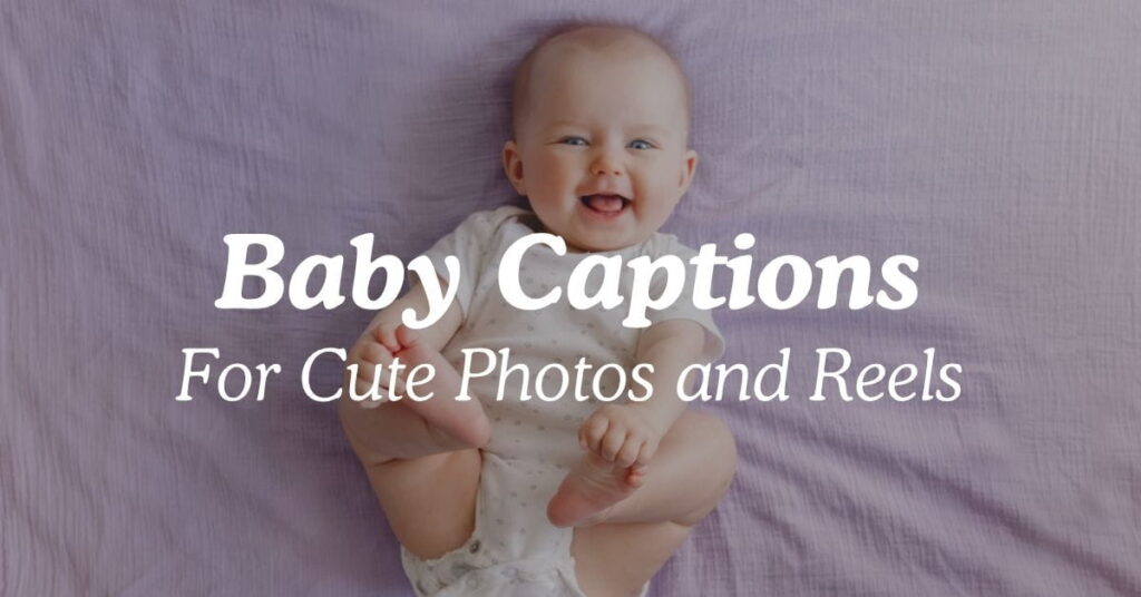 Baby Captions For Cute Photos and Reels