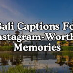 Bali Captions For Instagram-Worthy Memories