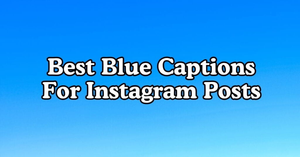 Best Blue Captions For Instagram Posts