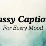 Best Sassy Captions For Every Mood