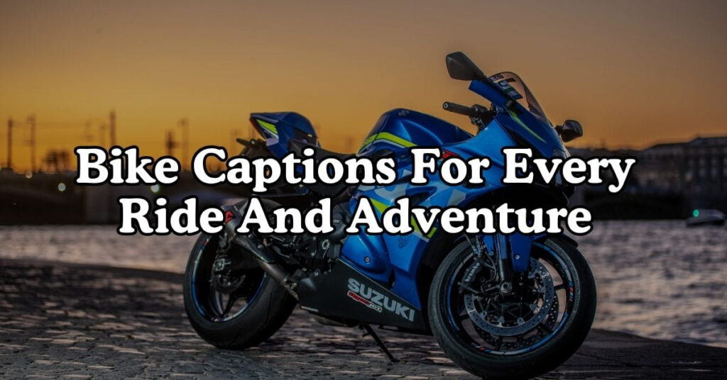 Bike Captions For Every Ride And Adventure