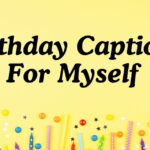 Birthday Captions For Myself to Celebrate Me