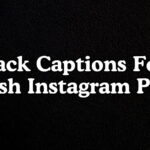 Black Captions For Stylish Instagram Posts