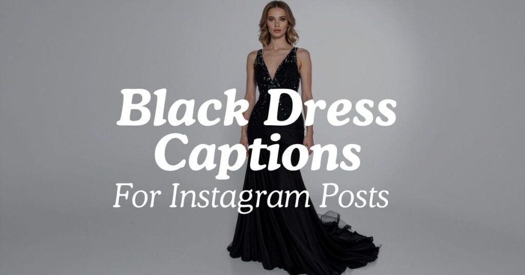 Black Dress Captions For Instagram Posts