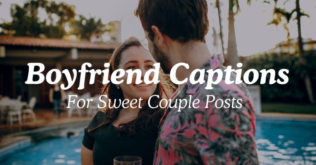 Boyfriend Captions For Sweet Couple Posts