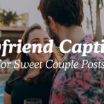 Boyfriend Captions For Sweet Couple Posts