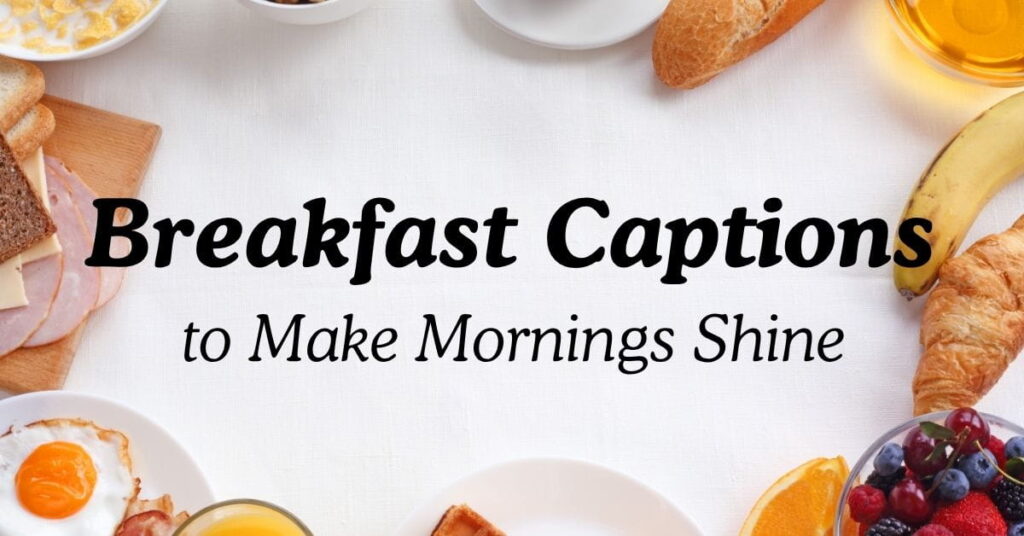 Breakfast Captions to Make Mornings Shine