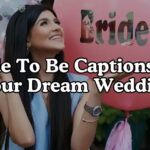 Bride To Be Captions For Your Dream Wedding