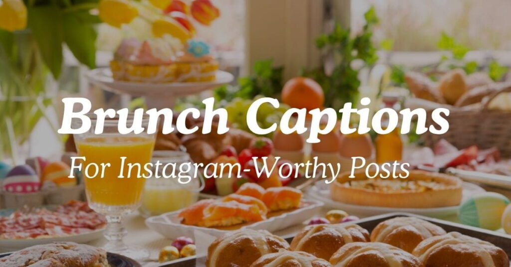 Brunch Captions For Instagram-Worthy Posts