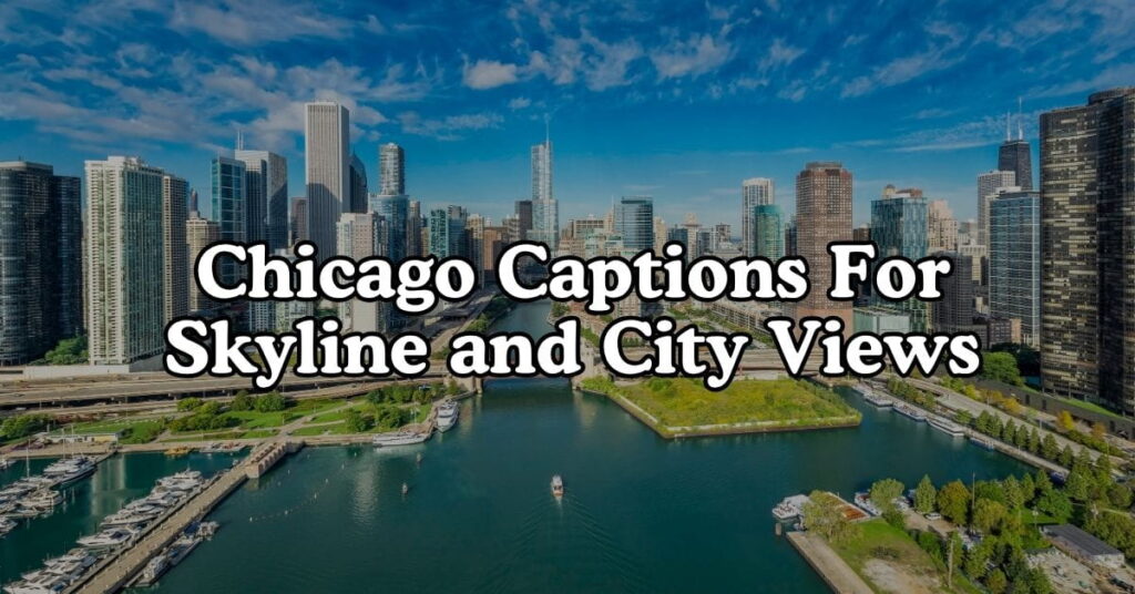 Chicago Captions for Skyline and City Views