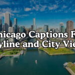 Chicago Captions for Skyline and City Views