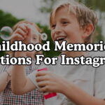 Childhood Memories Captions For Instagram