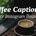 Coffee Captions For Instagram Posts