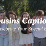 Cousins Captions to Celebrate Your Special Bond
