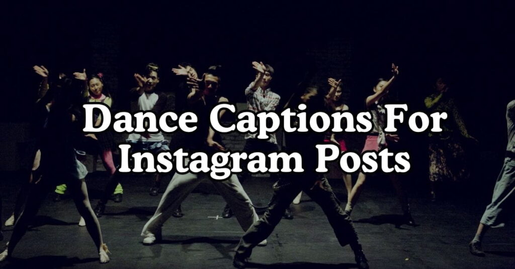 Dance Captions For Instagram That Shine Bright
