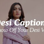 Desi Captions to Show Off Your Desi Vibes