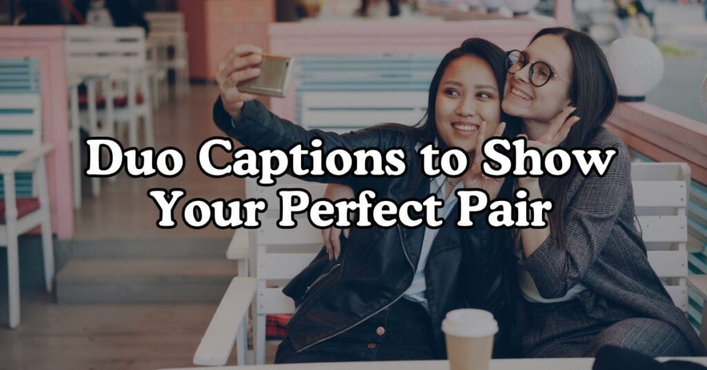 Duo Captions to Show Your Perfect Pair