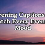 Evening Captions to Match Every Evening Mood