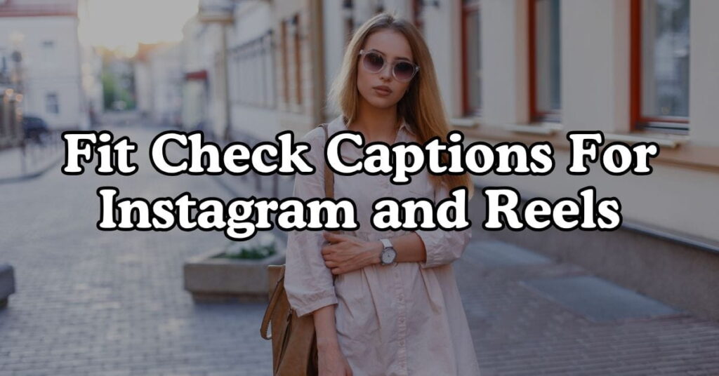Fit Check Captions For Instagram and Reels