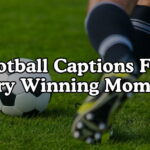 Football Captions For Every Winning Moment