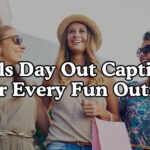 Girls Day Out Captions For Every Fun Outing