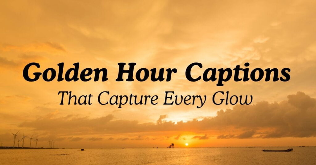 Golden Hour Captions That Capture Every Glow