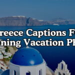 Greece Captions For Stunning Vacation Photos