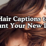 Hair Captions to Flaunt Your New Look