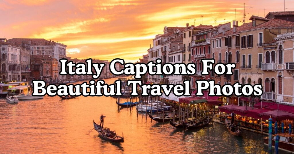 Italy Captions For Beautiful Travel Photos