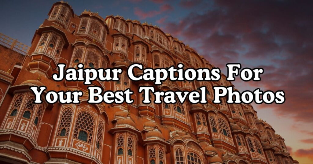 Jaipur Captions for Your Best Travel Photos