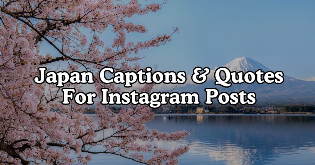 Japan Captions & Quotes For Instagram Posts