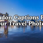 London Captions For Your Travel Photos