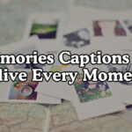 Memories Captions to Relive Every Moment