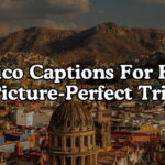 Mexico Captions For Every Picture-Perfect Trip