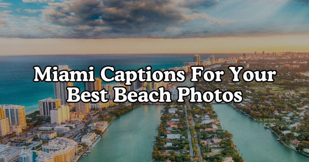 Miami Captions for Your Best Beach Photos
