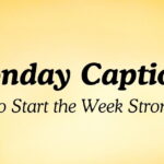 Monday Captions to Start the Week Strong