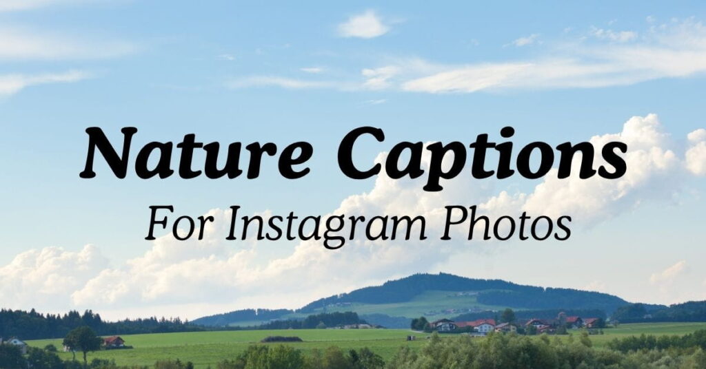 Nature Captions For Instagram Photos