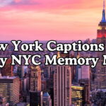 New York Captions For Every NYC Memory Made