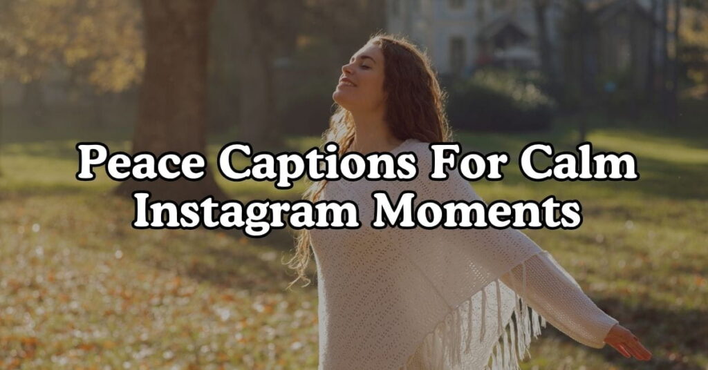 Peace Captions For Calm Instagram Moments