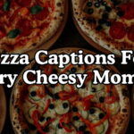 Pizza Captions For Every Cheesy Moment